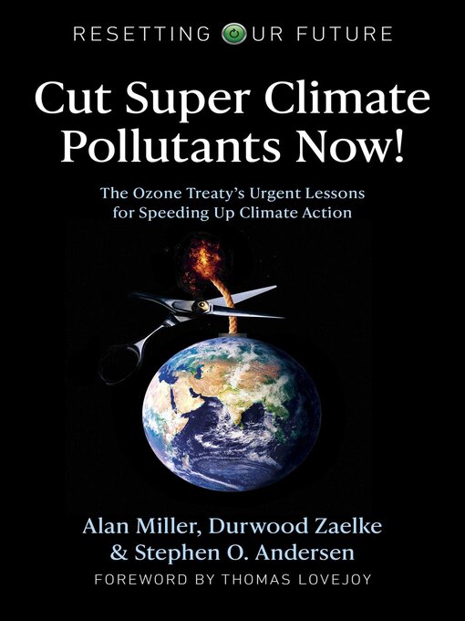 Title details for Cut Super Climate Pollutants Now! by Alan Miller - Available